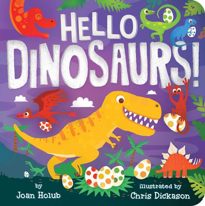 Hello Dinosaurs! by Joan Holub