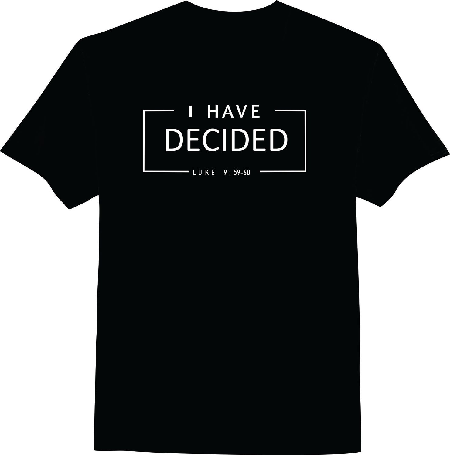 PREMIUM UNISEX  T-SHIRT "I HAVE DECIDED" (wholesale price)