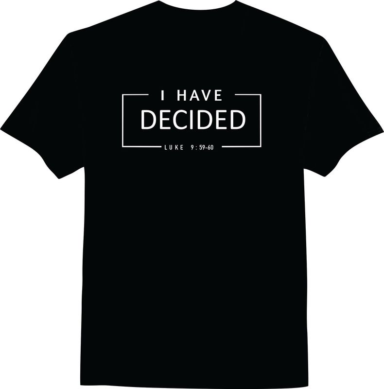 PREMIUM UNISEX  T-SHIRT "I HAVE DECIDED" (wholesale price)