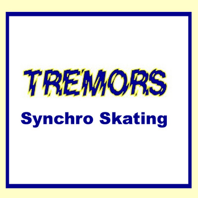 Tremors Synchro Skating