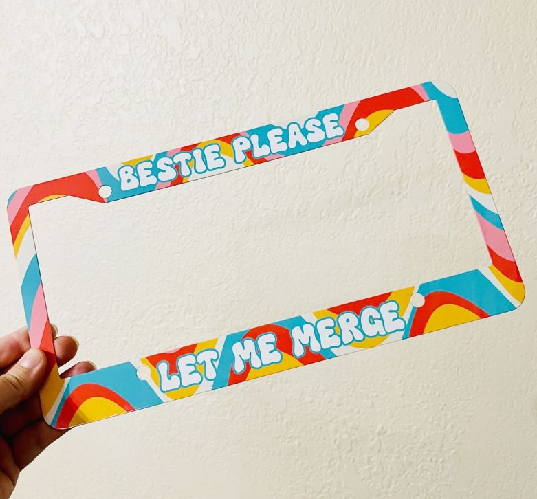 License Plate Frame, Bestie Please Let Me Merge