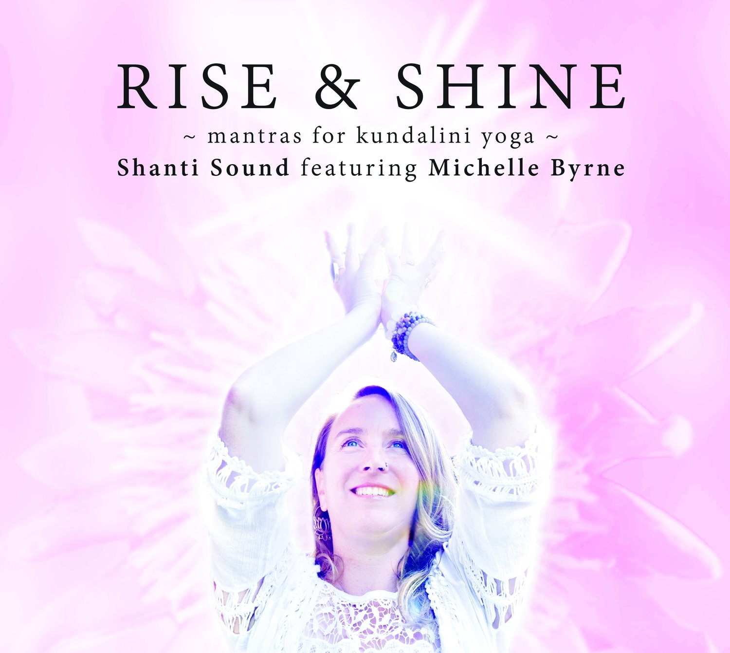 Rise & Shine- Mantras for Kundalini Yoga