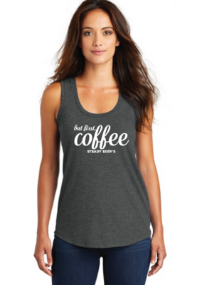 But First Coffee -Tank/ Winters, CA on back)