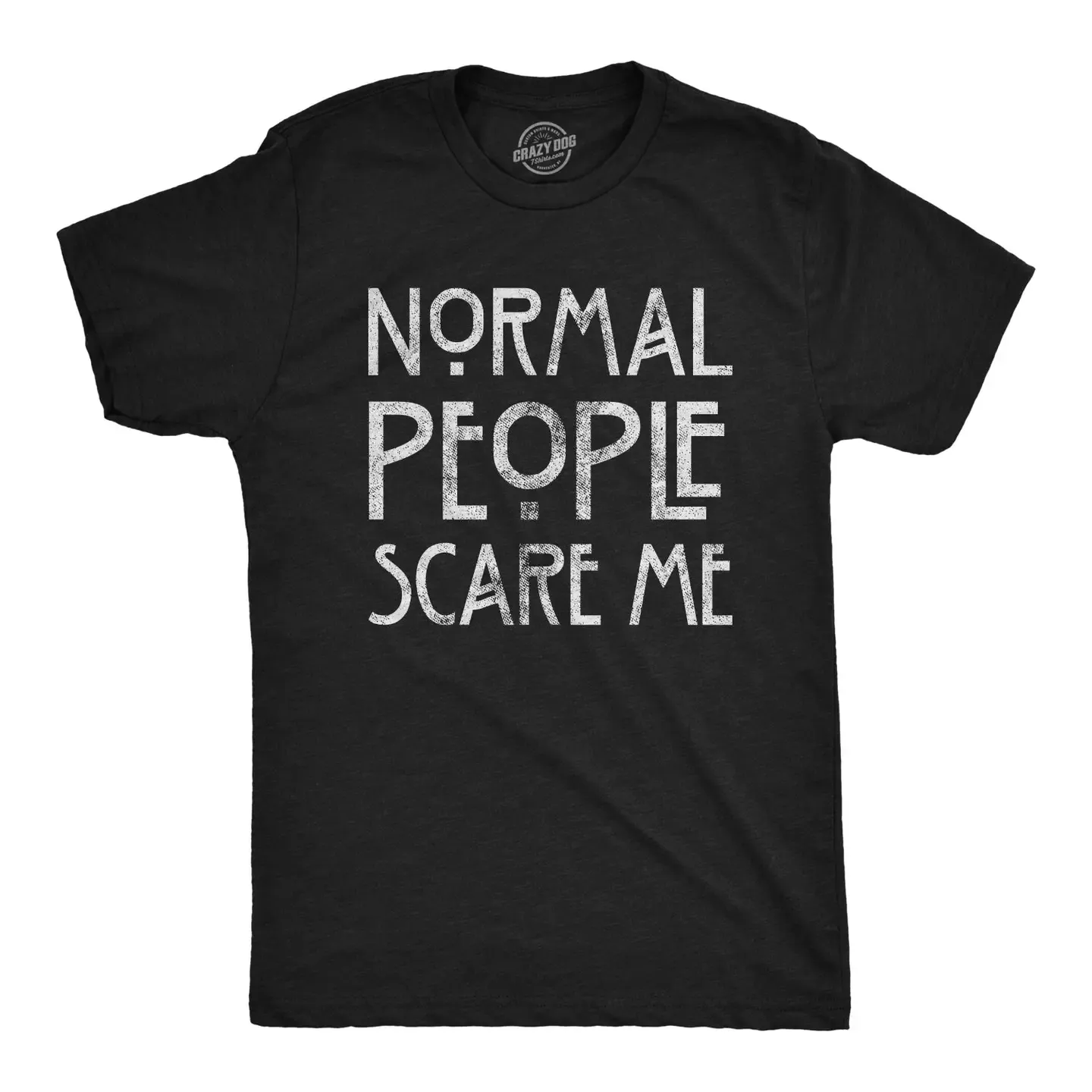 Normal People Scare Me Men's T Shirt XL