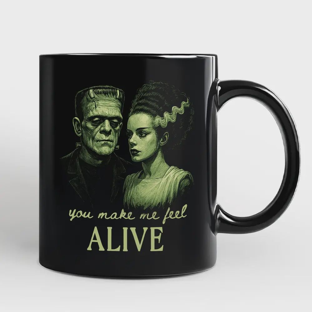 Frankenstein and Bride You Make Me Feel Alive Mug