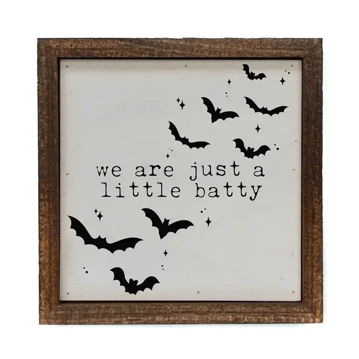 Halloween We Are Just A Little Batty Fall Sign
