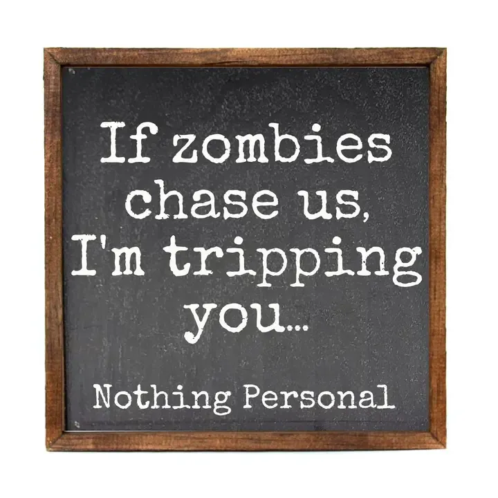 If Zombies Chase Us I'm Tripping You Halloween Home Decor