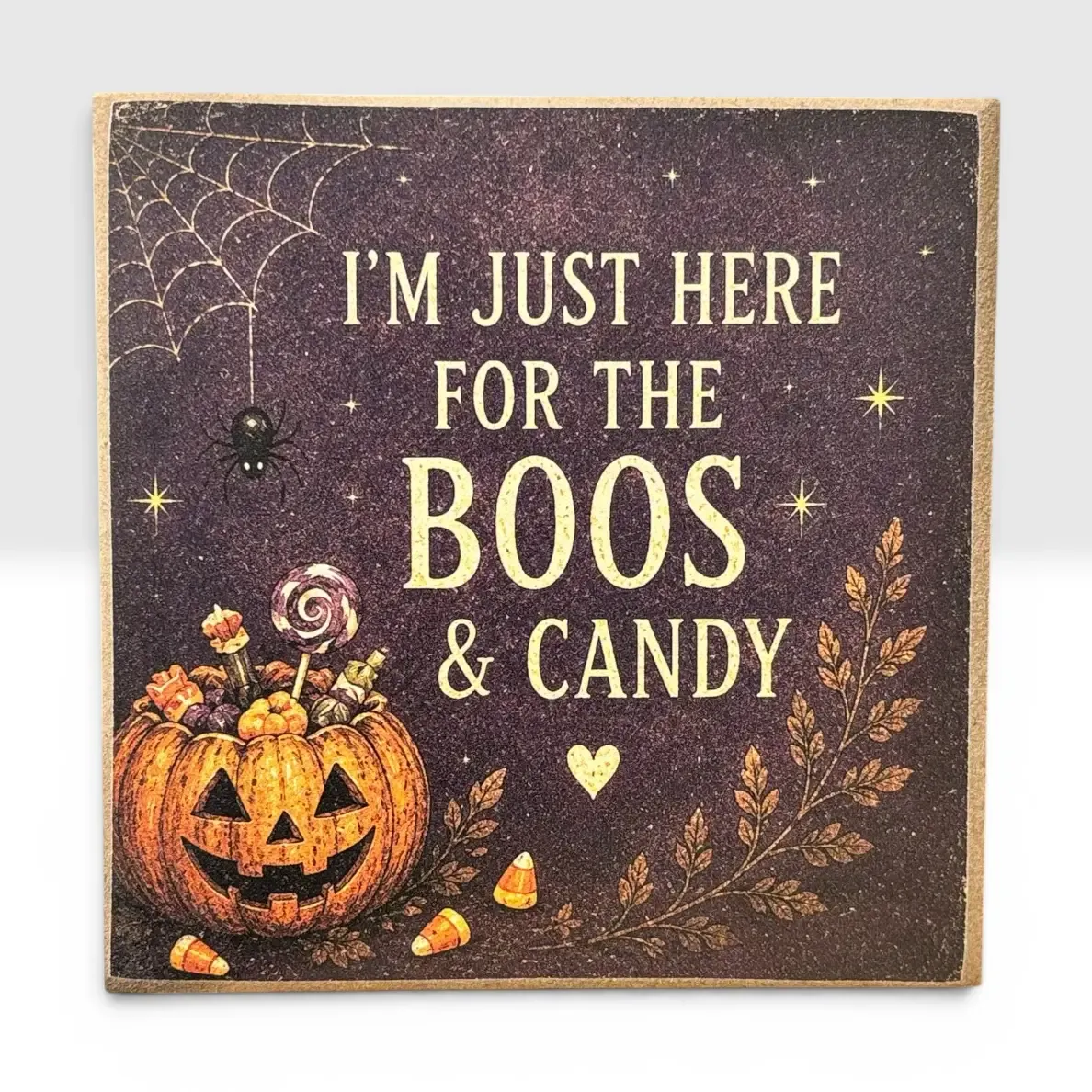 Here For Boos and Candy – Halloween 4x4 Wood Decor Print