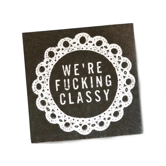 Twisted Wares Beverage Napkin We&#39;re Classy