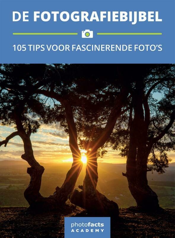 De Fotografiebijbel - 105 tips voor fascinerende foto&#39;s