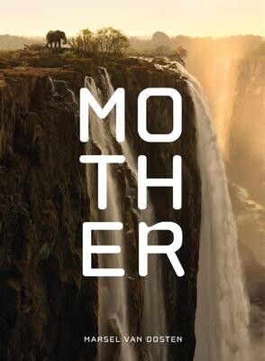 Mother - Een ode aan Moeder Aarde - Marsel van Oosten