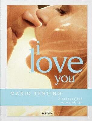 Mario Testino, I Love You - a celebration of weddings