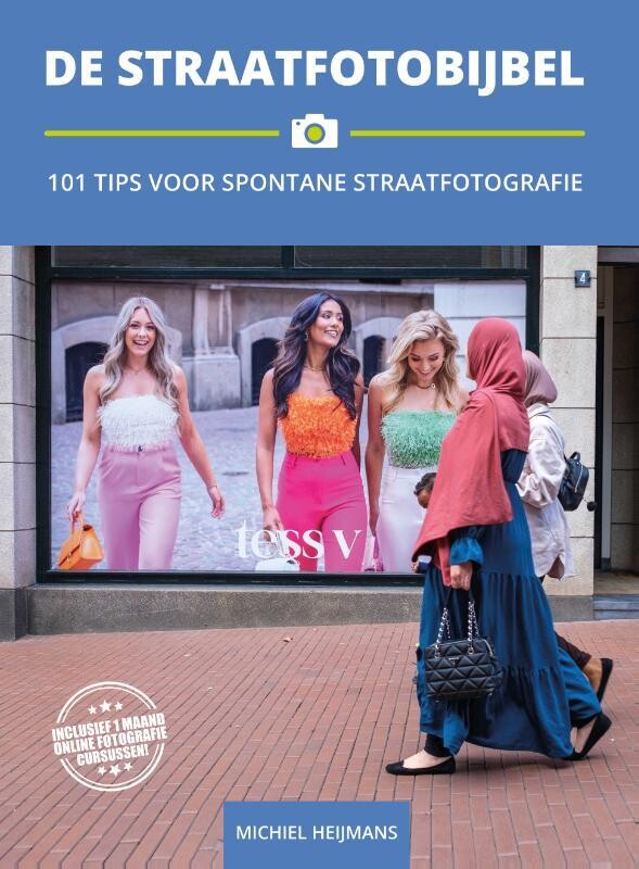 De Straatfotobijbel - 101 Tips voor Spontane Straatfoto&#39;s