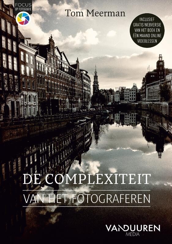 De complexiteit van het fotograferen - Tom Meerman