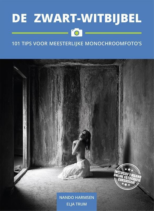 De Zwart-witbijbel - 101 Tips voor Meesterlijke Monochroomfoto's
