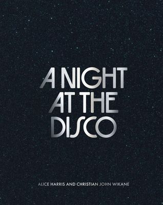 A Night at the Disco - Alice Harris