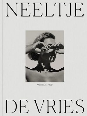 Motherland - Neeltje de Vries