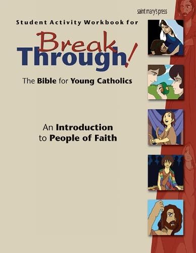 BREAKTHROUGH: THE BIBLE FOR YOUNG CATHOLICS STUDENT ACTIVITY WORKBOOK
