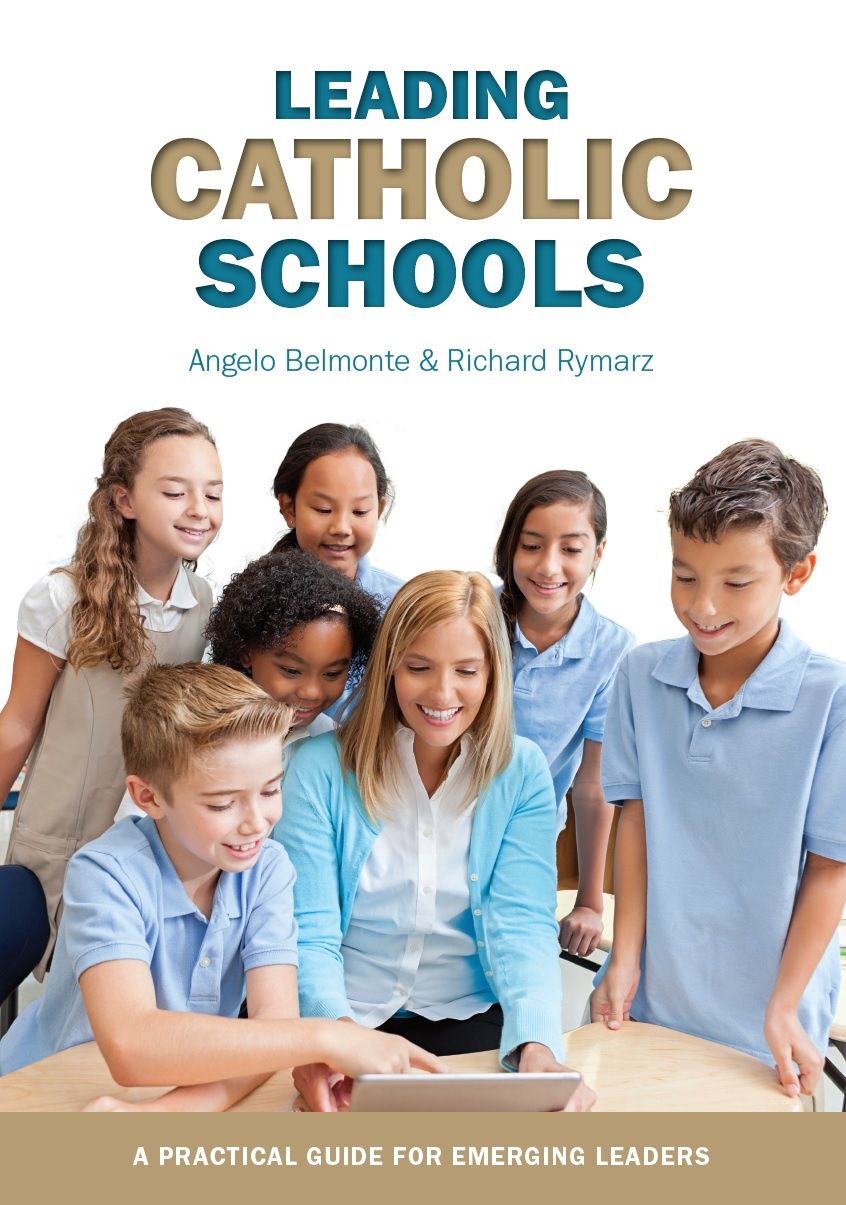 LEADING CATHOLIC SCHOOLS - A PRACTICAL GUIDE FOR EMERGING LEADERS