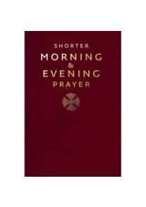 SHORTER MORNING &amp; EVENING PRAYERS