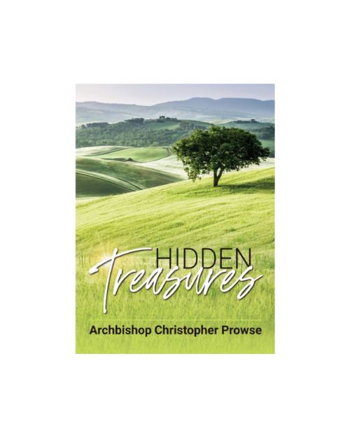 HIDDEN TREASURES BY ARCHBISHOP CHRISTOPHER PROWSE