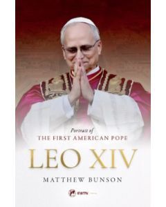 LEO XIV: PORTRAIT OF THE FIRST AMERICAN POPE