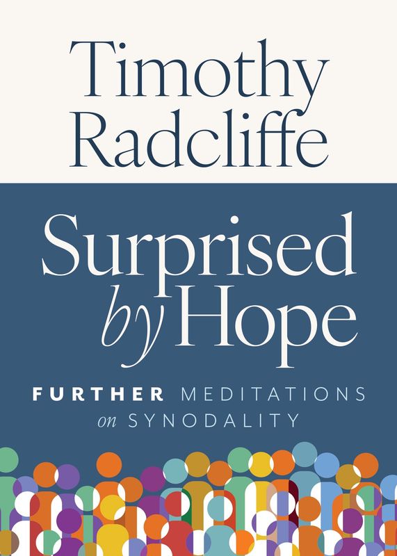 SURPRISED BY HOPE: FURTHER MEDITATIONS ON SYNODALITY