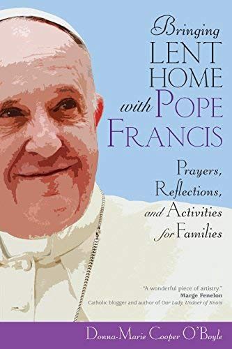 BRINGING LENT HOME WITH POPE FRANCIS