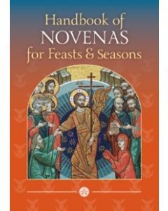 HANDBOOK OF NOVENAS FOR FEASTS &amp; SEASONS