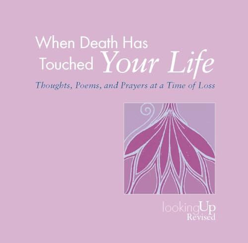 WHEN DEATH HAS TOUCHED YOUR LIFE