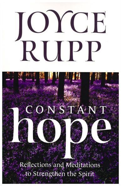 CONSTANT HOPE - REFLECTIONS AND MEDITATIONS - JOYCE RUPP