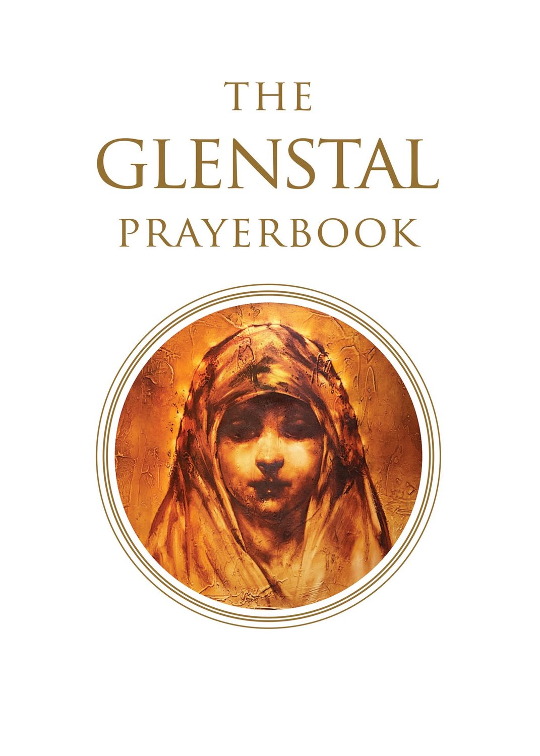 THE GLENSTAL PRAYERBOOK: A BENEDICTINE BOOK OF PRAYER