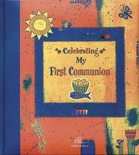 CELEBRATING MY FIRST COMMUNION BOOK