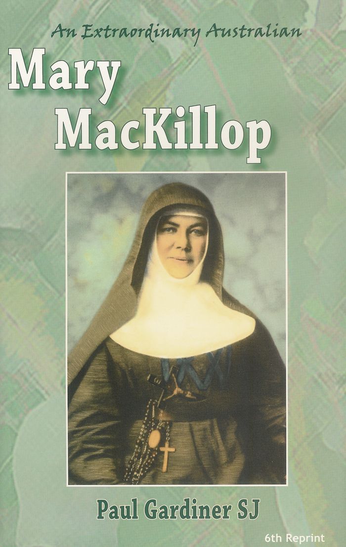 MARY MACKILLOP: AN EXTRAORDINARY AUSTRALIAN