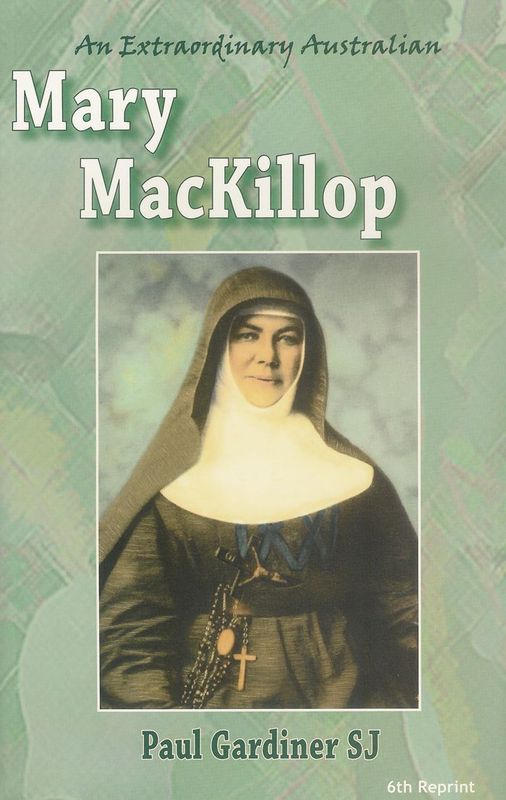 MARY MACKILLOP: AN EXTRAORDINARY AUSTRALIAN