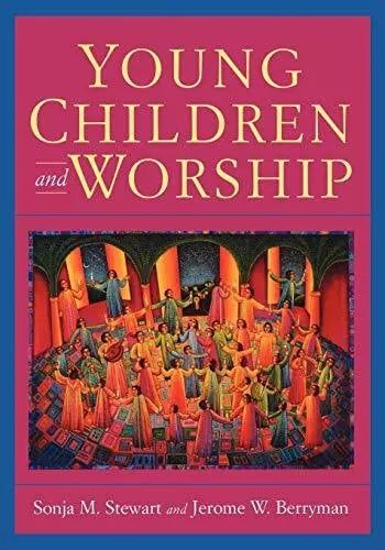 YOUNG CHILDREN &amp; WORSHIP
