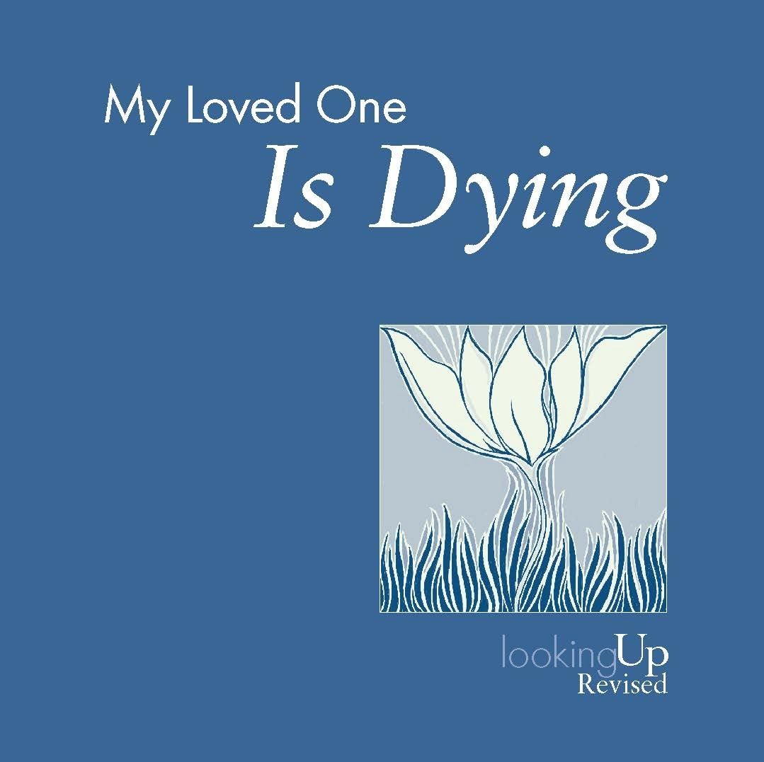 MY LOVED ONE IS DYING BY JOHN BIEGERT