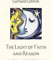THE LIGHT OF FAITH AND REASON