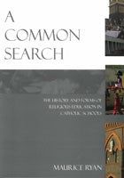 COMMON SEARCH: THE HISTORY AND FORMS OF RELIGIOUS EDUCATION IN CATHOLIC SCHOOLS