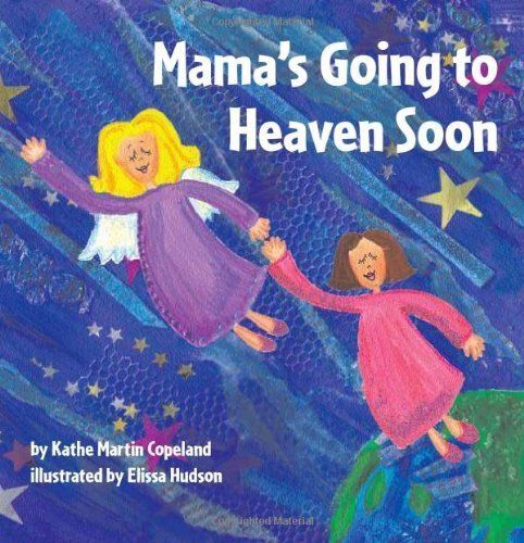 MAMA'S GOING TO HEAVEN SOON