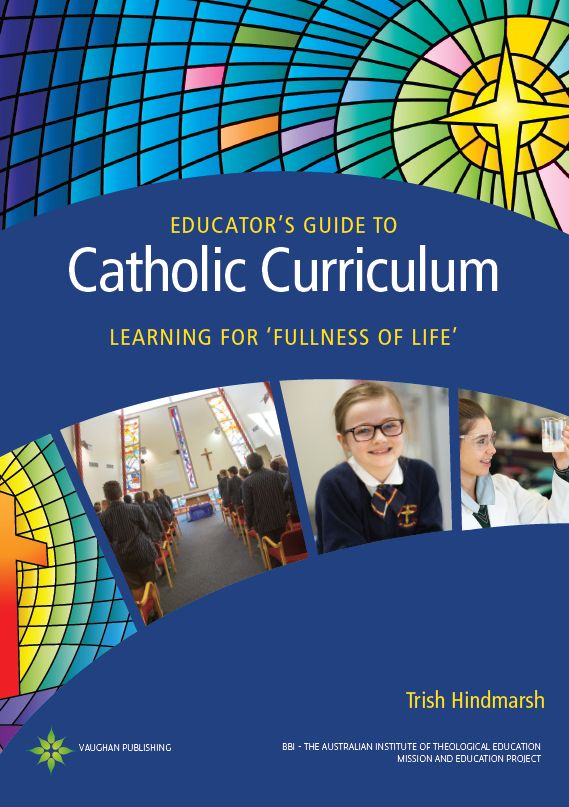 EDUCATOR'S GUIDE TO CATHOLIC CURRICULUM - LEARNING FOR FULLNESS OF LIFE