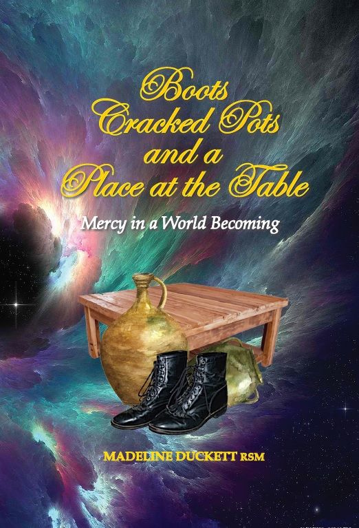BOOTS, CRACKED POTS AND A PLACE AT THE TABLE: MERCY IN A WORLD BECOMING