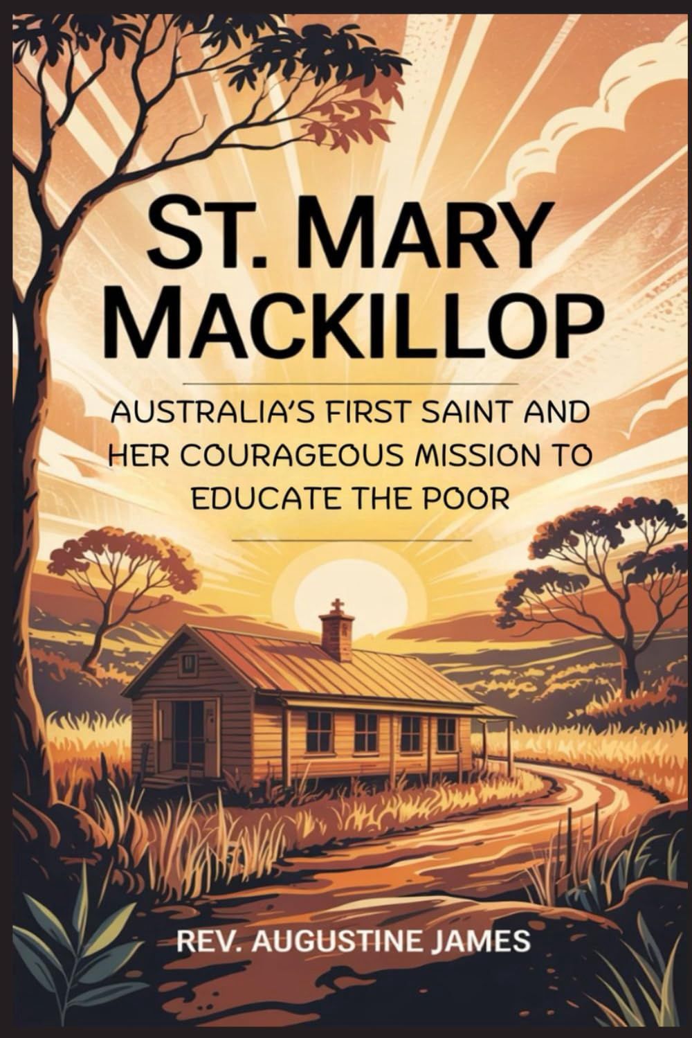 ST MARY MACKILLOP  - AUSTRALIAS FIRST SAINT