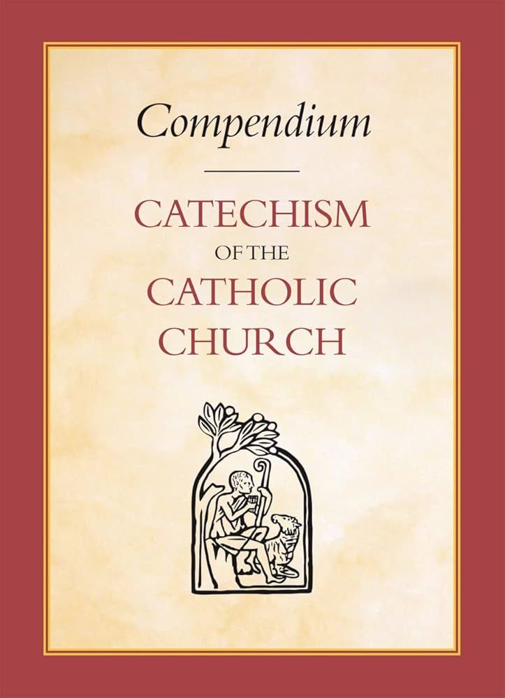 COMPENDIUM OF THE CATECHISM OF THE CATHOLIC CHURCH