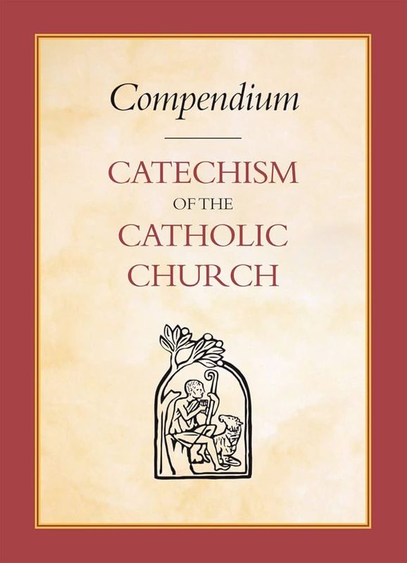 COMPENDIUM OF THE CATECHISM OF THE CATHOLIC CHURCH