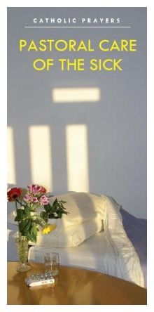 PASTORAL CARE OF THE SICK BROCHURE