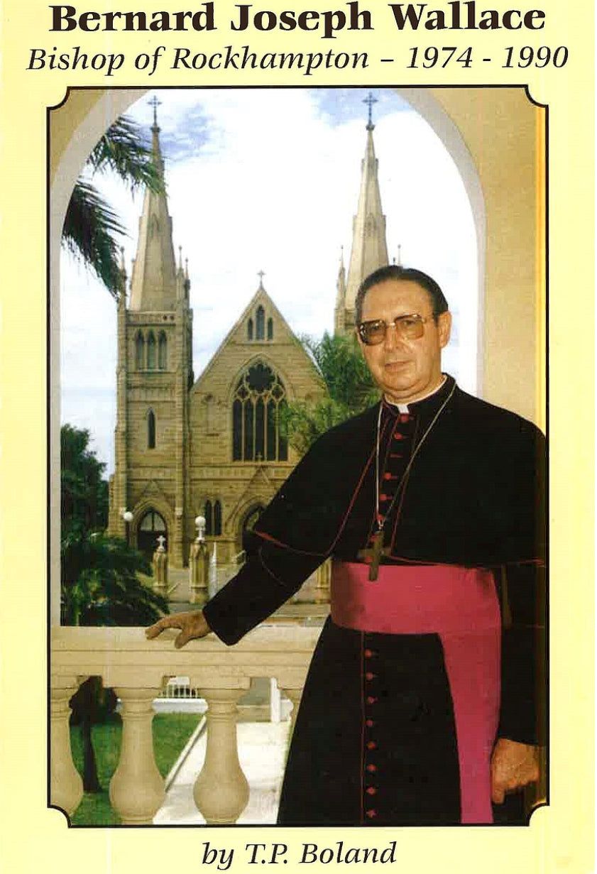 BERNARD JOSEPH WALLACE: BISHOP OF ROCKHAMPTON