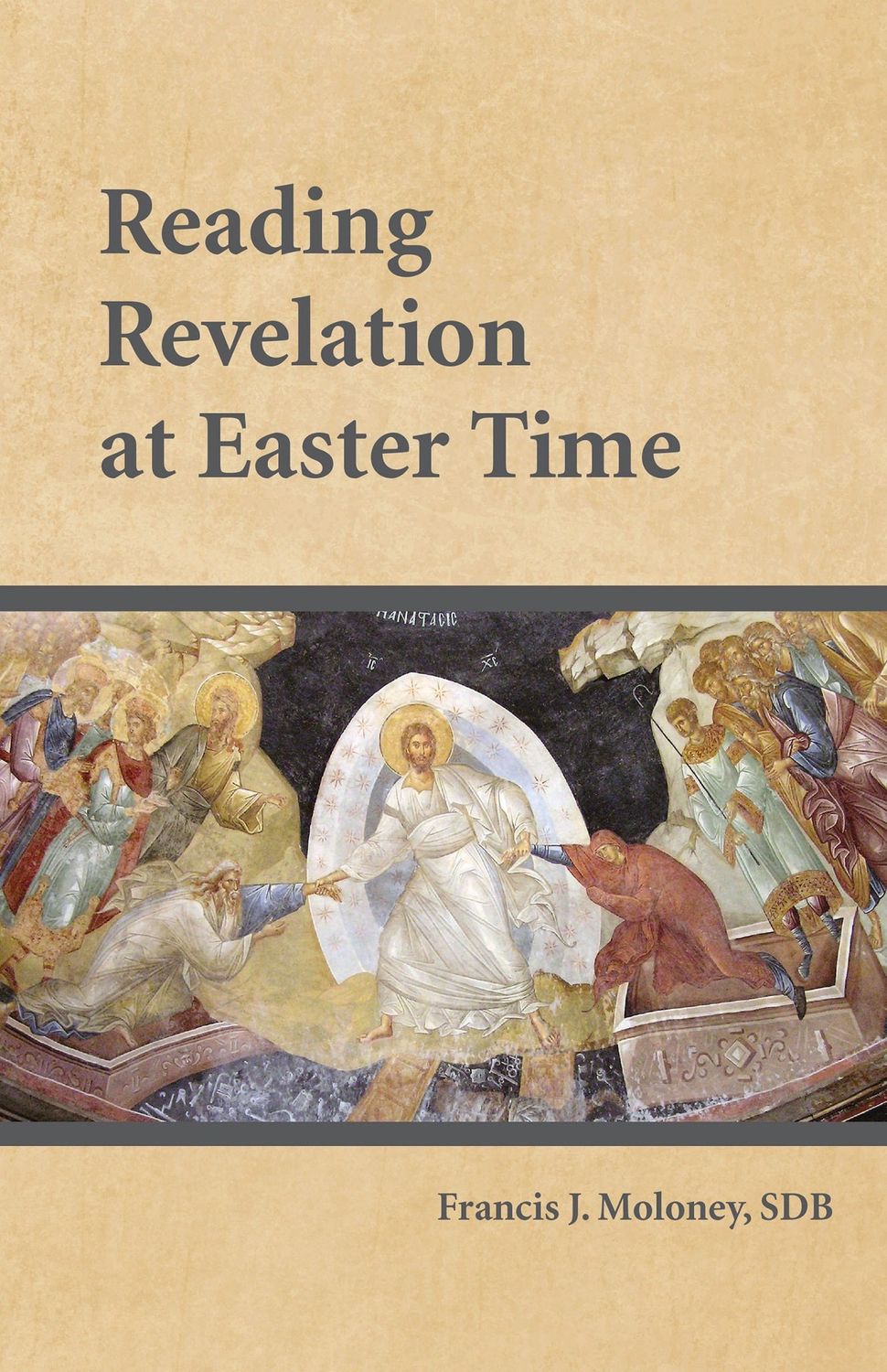 READING REVELATION AT EASTER TIME BY FRANCIS J MOLONEY SDB