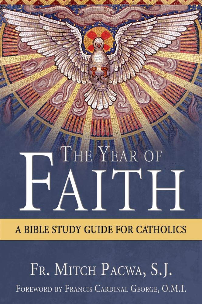THE YEAR OF FAITH: A BIBLE STUDY GUIDE FOR CATHOLICS