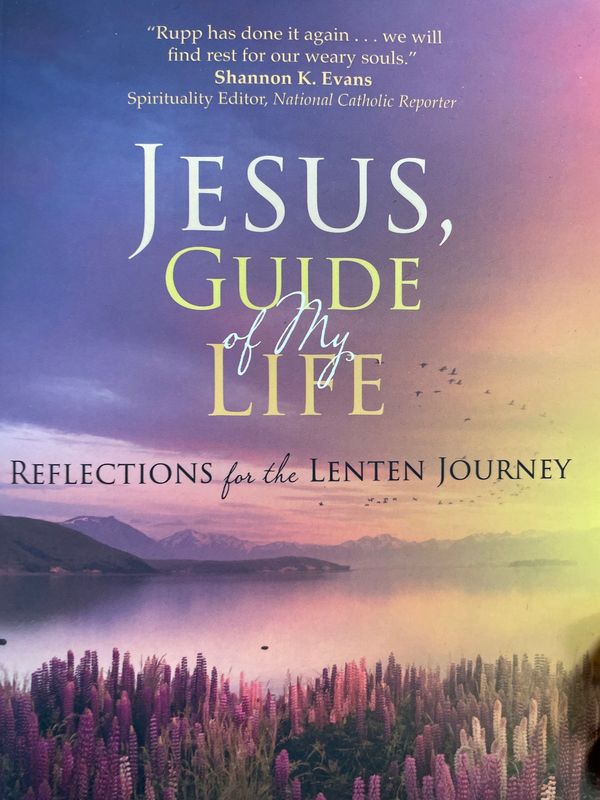JESUS, GUIDE OF MY LIFE: REFLECTIONS FOR LENT